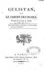 Gulistan, ou Le jardin des roses, traduit du persan de Saady