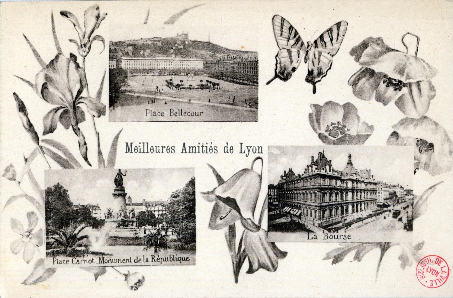 Meilleures Amitiés de Lyon : Place Bellecour ; Place Carnot, Monument de la République ; La Bourse.