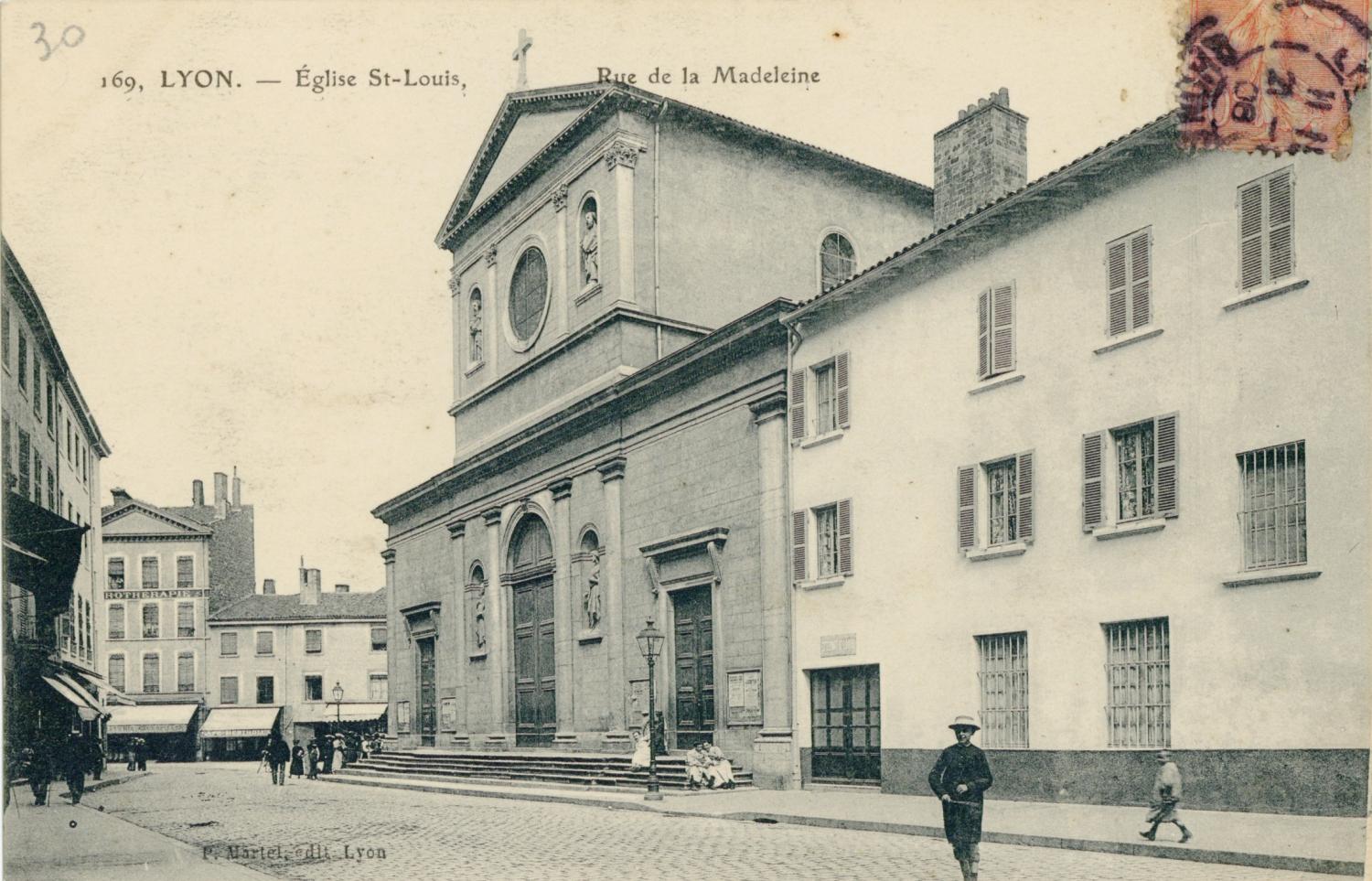 Lyon : Eglise St-Louis ; Rue de la Madeleine.