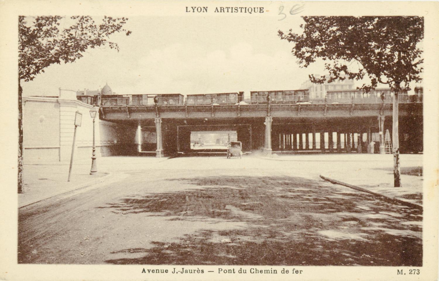 Lyon Artistique : Avenue J.-Jaurès ; Pont du chemin de fer.