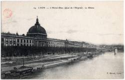 Lyon. - L'hôtel Dieu. - Quai de l'Hôpital. - Le Rhône