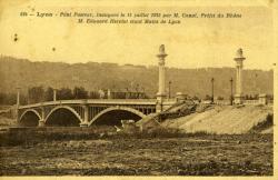 Lyon. - Pont Pasteur, inauguré le 14 juillet 1923 par M Canal, préfet du Rhône, M Herriot étant Maire de Lyon