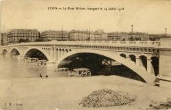 Lyon. - Le Pont Wilson, inauguré le 14 Juillet 1918