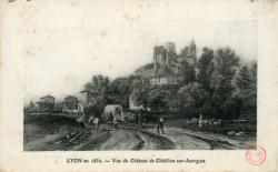 Lyon en 1850. - Vue du Château de Châtillon-sur-Azergues